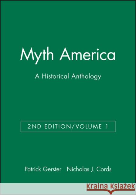 Myth America: A Historical Anthology, Volume 1 Gerster, Patrick 9781933385105 Brandywine Press