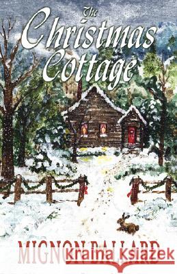 The Christmas Cottage Mignon Ballard 9781933523224