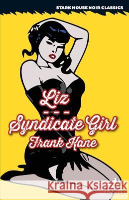 Liz / Syndicate Girl Frank Kane Randisi J. Robert 9781933586595 Stark House Press