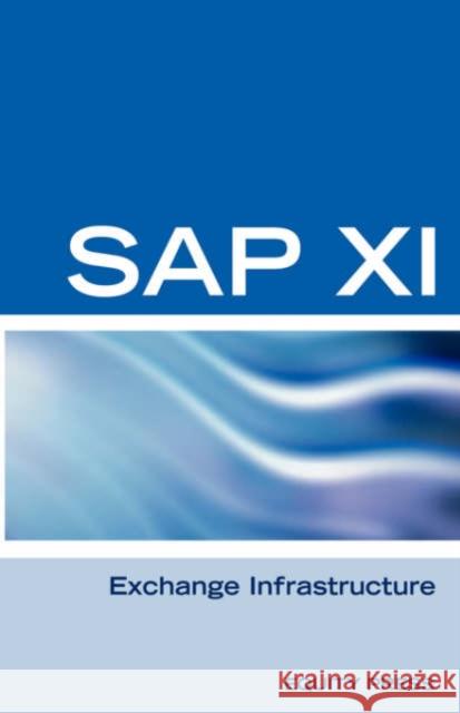 SAP XI Interview Questions, Answers, and Explanations: SAP Exhange Infrastructure Certification Review Sanchez-Clark, Terry 9781933804682