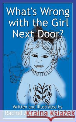 What's Wrong with the Girl Next Door? Rachel Appleton McAuley 9781933912400 Ideas Into Books Westview