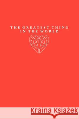 The Greatest Thing in the World Henry Drummond 9781933965239 Dehoff Christian Bookstore