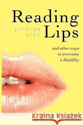 Reading Lips and Other Ways to Overcome a Disability Diane Scharper Jr. M. D. Philip Scharper 9781934074442