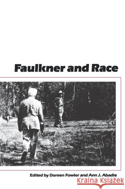 Faulkner and Race Doreen Fowler Ann J. Abadie 9781934110577 University Press of Mississippi