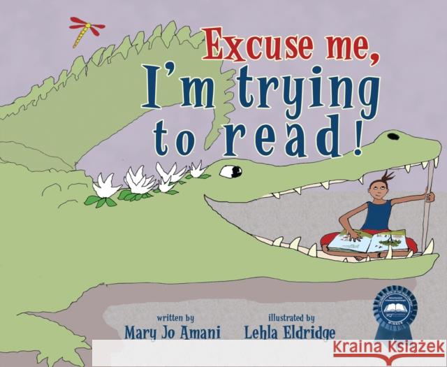 Excuse Me, I'm Trying to Read! Mary Jo Amani Lehla Eldridge 9781934133521 Mackinac Island Press