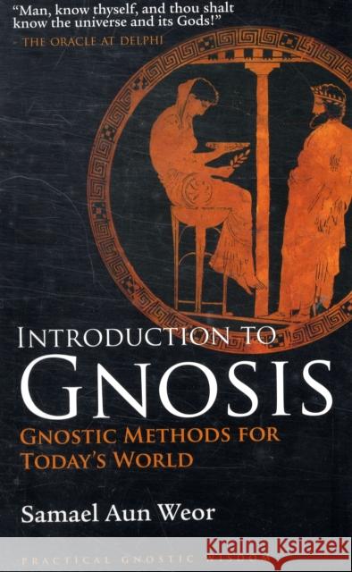 Introduction to Gnosis Aun Weor, Samael 9781934206737 Glorian Publishing