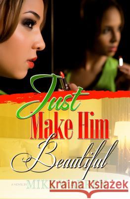 Just Make Him Beautiful Mike Warren 9781934230657