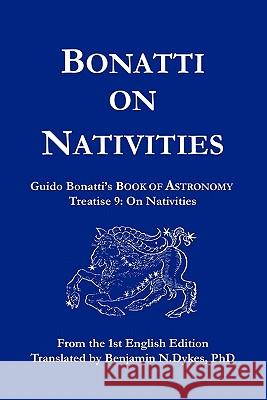 Bonatti on Nativities Guido Bonatti Benjamin Dykes Benjamin Dykes 9781934586143