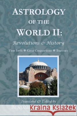 Astrology of the World II: Revolutions & History Dykes, Benjamin N. 9781934586419