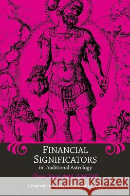Financial Significators in Traditional Astrology Oner Doser Benjamin N. Dykes 9781934586464