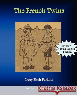 The French Twins Lucy Fitch Perkins 9781934610145 BLUEWATER PUBLICATIONS