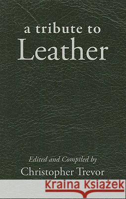 Tribute to Leather Christopher Trevor 9781934625279