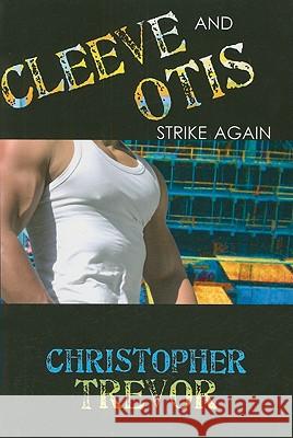 Cleeve and Otis Strike Again Christopher Trevor 9781934625934