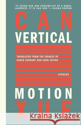 Vertical Motion Can Xue Karen Gernant Chen Zeping 9781934824375 Open Letter