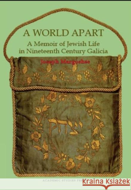 A World Apart. a Memoir of Jewish Life in Nineteenth Century Galicia Joseph Margoshes IRA Robinson Rebecca Margolis 9781934843109