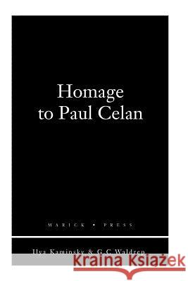 Homage to Paul Celan Ilya Kaminsky G. C. Waldrep 9781934851357 Marick Press