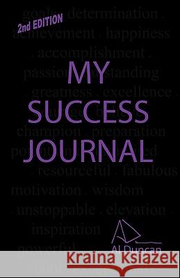 My Success Journal 2nd Edition Al Duncan 9781934947463