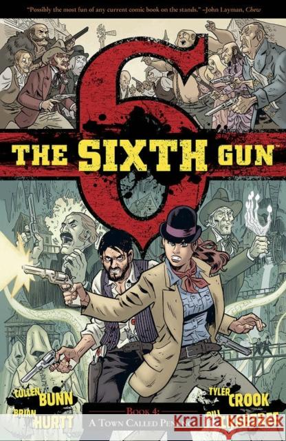 The Sixth Gun Vol. 4: A Town Called Penancevolume 4 Bunn, Cullen 9781934964958