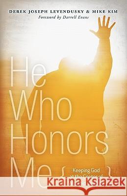 He Who Honors Me Derek Joseph Levendusky Mike Kim 9781935018261 Five Stone Publishing