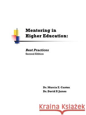 Mentoring in Higher Education: Best Practices Second Edition Canton, Marcia E. 9781935125167 Robertson Publishing