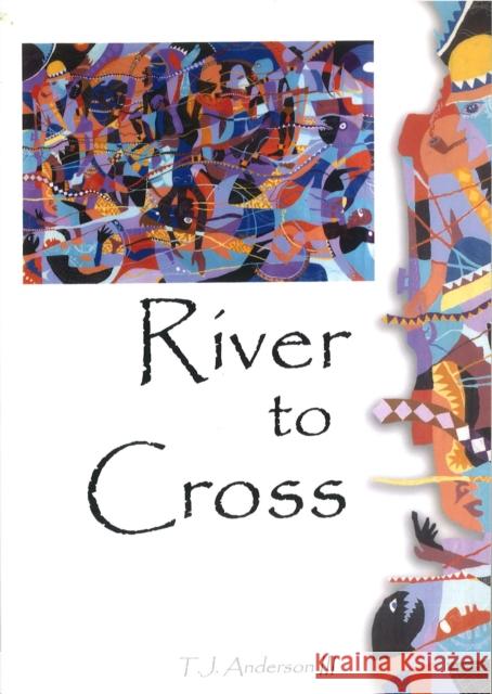 River to Cross T. J., III Anderson 9781935218050 Backwaters Press