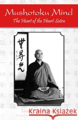 Mushotoku Mind: The Heart of the Heart Sutra Deshimaru, Taisen 9781935387275 Hohm Press