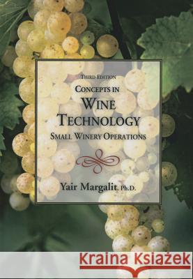 Concepts in Wine Technology Yair Margalit 9781935879947 Wine Appreciation Guild