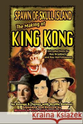 Spawn of Skull Island The Making of King Kong Turner, George 9781936168651