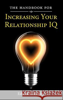 The Handbook For Increasing Your Relationship IQ Fairley, Edward L. 9781936183814 Langdon Street Press