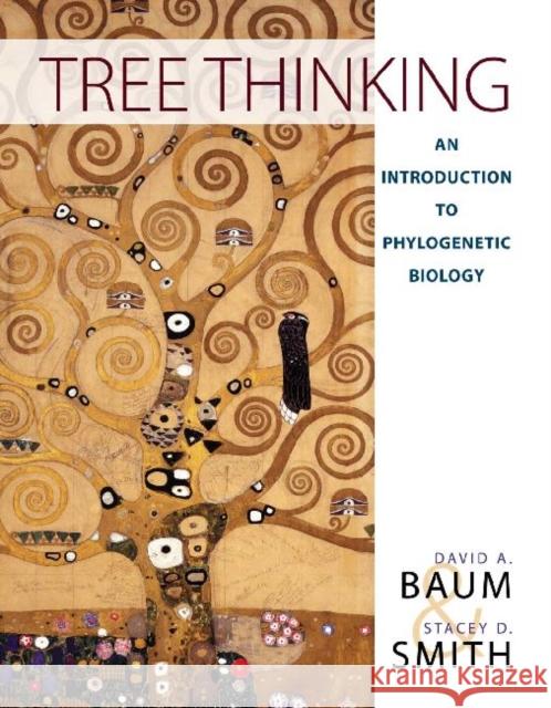 Tree Thinking: An Introduction to Phylogenetic Biology David Baum Stacey Smith 9781936221165