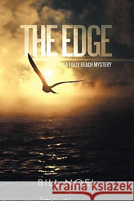 The Edge: A Folly Beach Mystery Noel, Bill 9781936236381 iUniverse Star