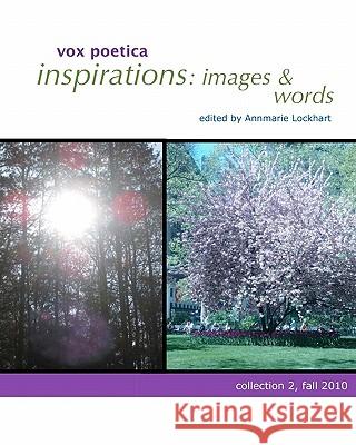 inspirations: images & words: collection 2, fall 2010 Burden, Ian 9781936373055 Unbound Content, LLC