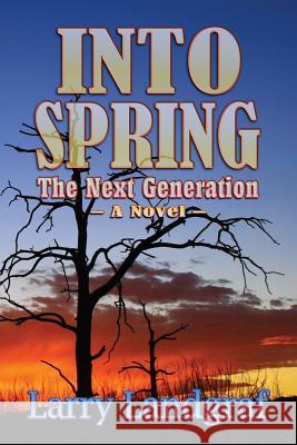 Into Spring: The Next Generation Larry Landgraf 9781936442447