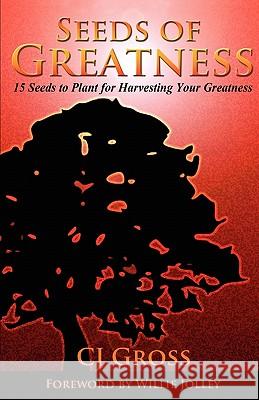Seeds of Greatness Cj Gross 9781936513161