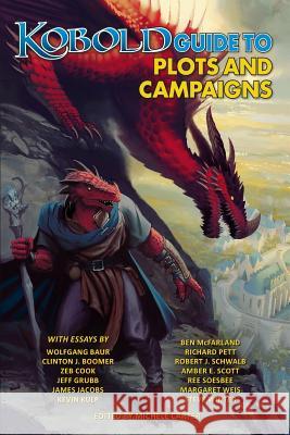 Kobold Guide to Plots & Campaigns Margaret Weis Wolfgang Baur Jeff Grubb 9781936781621