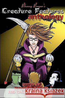 Rhonny Reaper's Creature Features Anthology Rhonda E. Kachur Dan Dillard Jesse Gable 9781936809066 Zilyon Publishing Incorporated