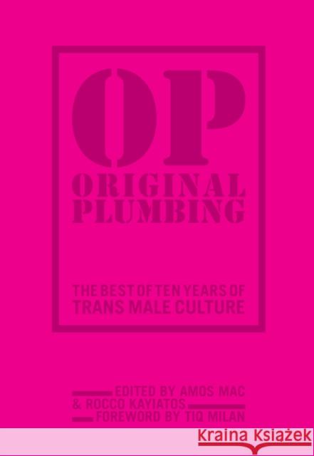 Original Plumbing: The Best of Ten Years of Trans Male Culture Mac, Amos 9781936932597 Amethyst Editions