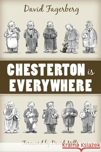 Chesterton Is Everywhere David Fagerberg David Mills 9781937155148 Emmaus Road Publishing
