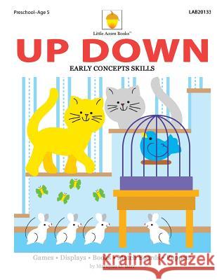 Up Down: Early Spatial Skills Marilynn G. Barr 9781937257217 Little Acorn Associates Incorporated