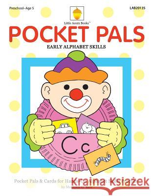 Pocket Pals: Hands-on Alphabet Skills Barr, Marilynn G. 9781937257255 Little Acorn Books