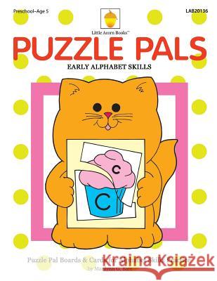 Puzzle Pals: Early Alphabet Skills Marilynn G. Barr 9781937257279 Little Acorn Books