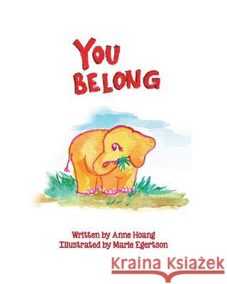 You Belong Anne Hoang Marie Egertson 9781937303389 Luminare Press