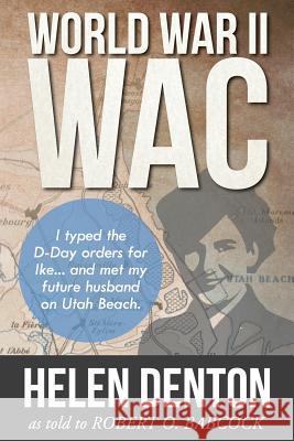 World War II WAC Denton, Helen K. 9781937565466 Deeds Publishing
