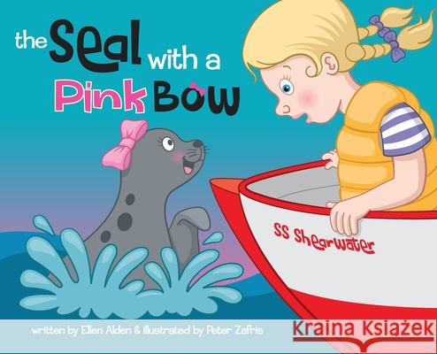 The Seal with a Pink Bow: A picture book for young kids to explore their imagination Ellen Alden Peter Zafris 9781937985509 Stress Free Publishers