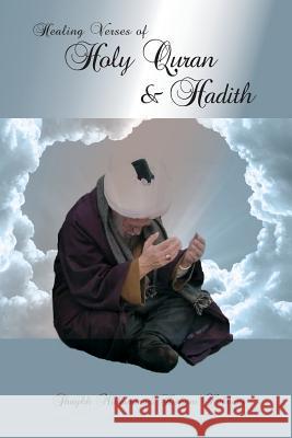 Healing Verses of Holy Quran & Hadith Muhammad Hisham Kabbani Shaykh Muhammad Hisham Kabbani Shaykh Muhammad Nazim Adil Haqqani 9781938058127