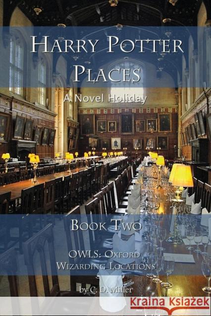 Harry Potter Places Book Two - Owls: Oxford Wizarding Locations Charly D. Miller 9781938285172 Novel Holiday