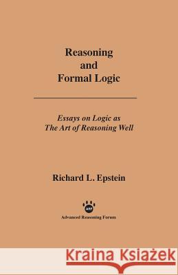 Reasoning and Formal Logic Richard L. Epstein 9781938421037 Advanced Reasoning Forum