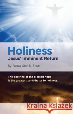 Holiness: Jesus' Imminent Return Star R. Scott 9781938520099 Calvary Temple