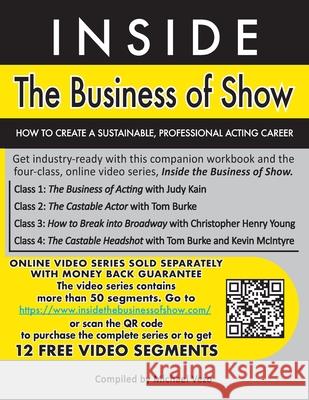 Inside the Business of Show: How To Create A Sustainable, Professional Acting Career Judy Kain Tom Burke Christopher Henry Young 9781938620850