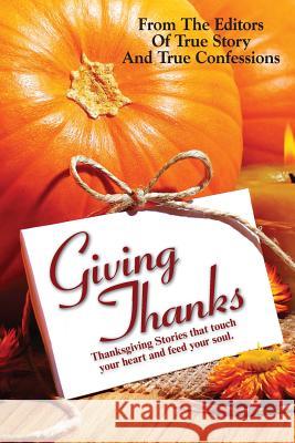 Giving Thanks Editors of True Story and True Confessio 9781938877865